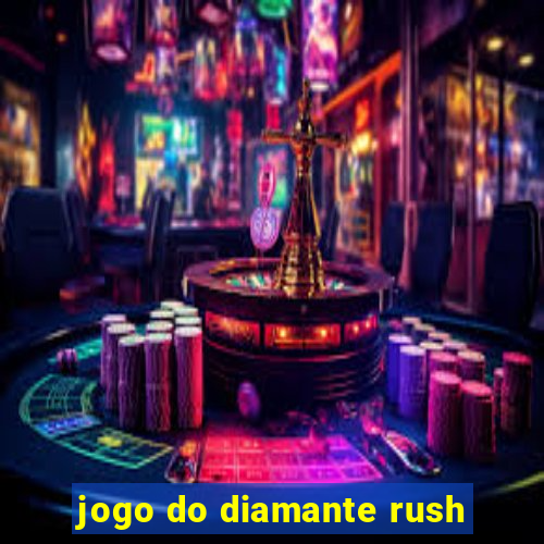 jogo do diamante rush